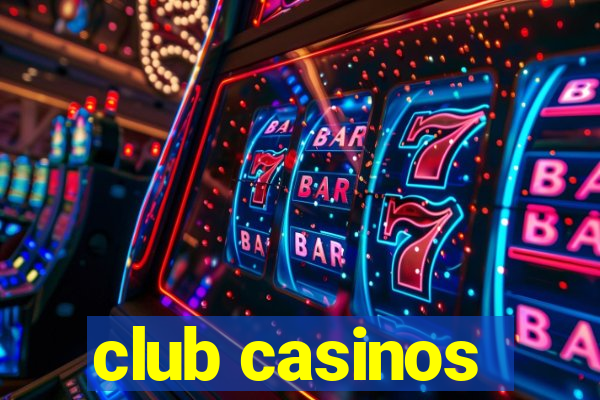 club casinos