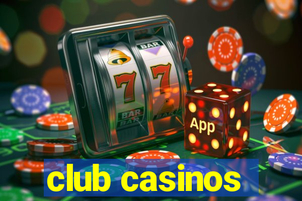 club casinos