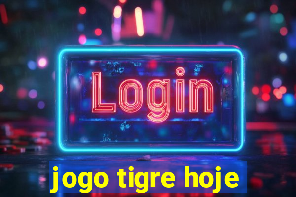 jogo tigre hoje