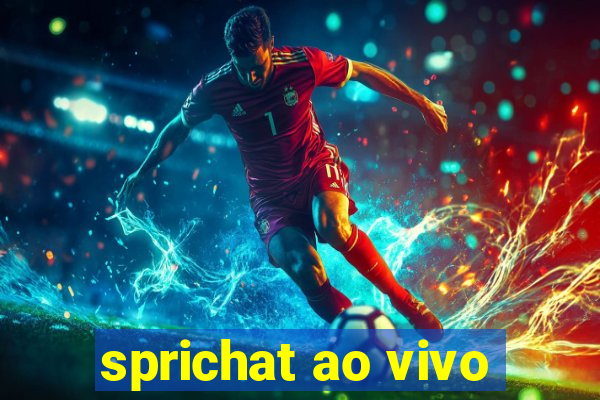 sprichat ao vivo