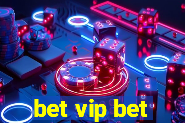 bet vip bet