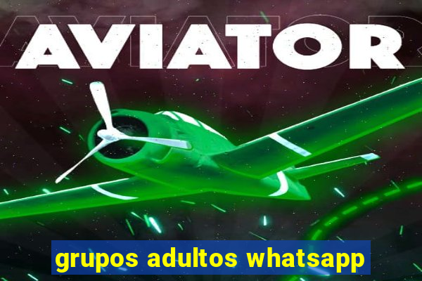 grupos adultos whatsapp