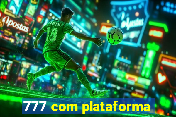 777 com plataforma