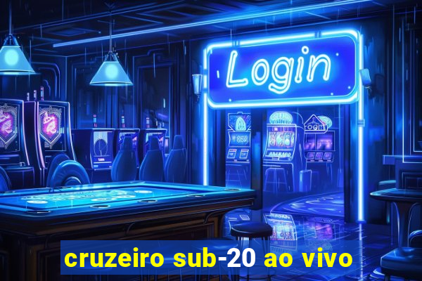 cruzeiro sub-20 ao vivo