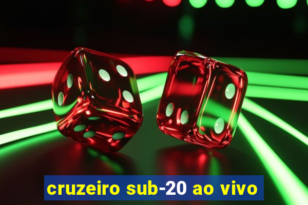 cruzeiro sub-20 ao vivo