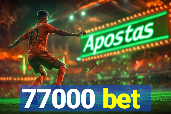 77000 bet