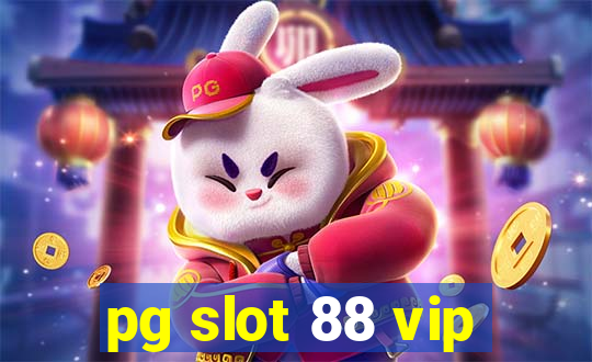 pg slot 88 vip