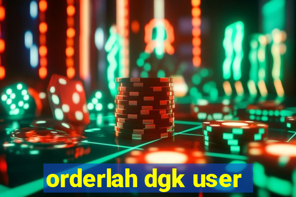 orderlah dgk user