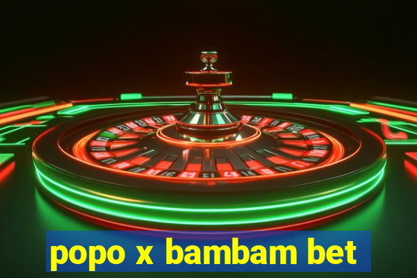 popo x bambam bet