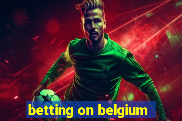 betting on belgium