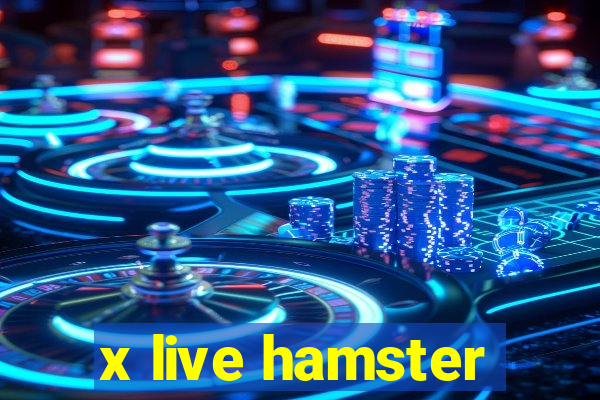 x live hamster