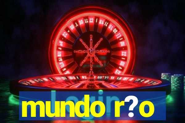 mundo r?o