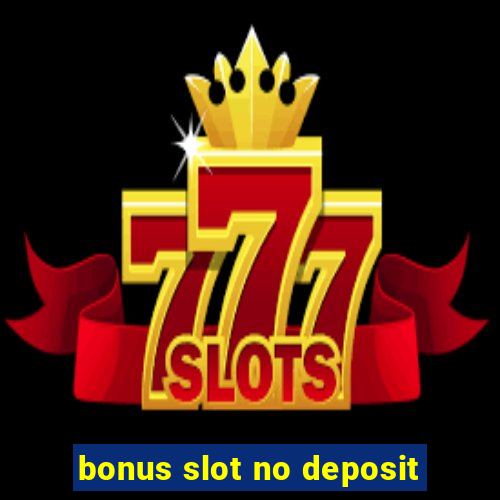 bonus slot no deposit