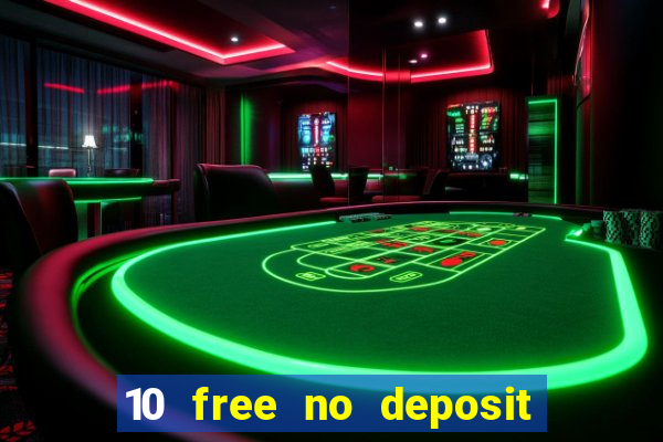 10 free no deposit casino uk 2021