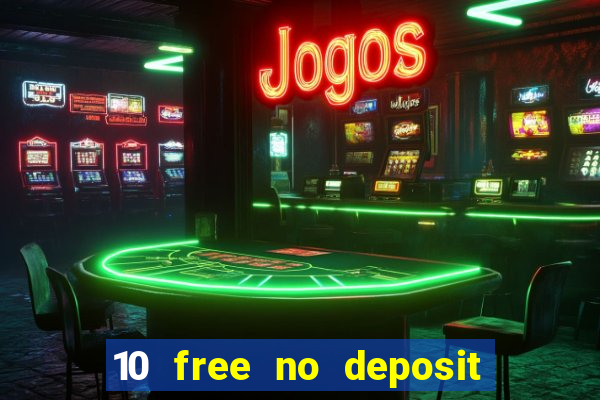 10 free no deposit casino uk 2021