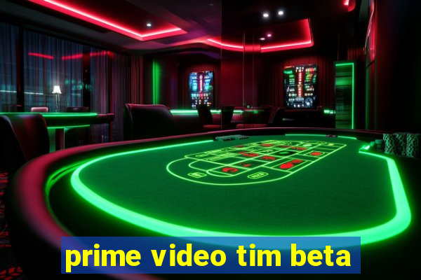 prime video tim beta