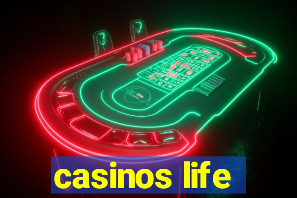 casinos life