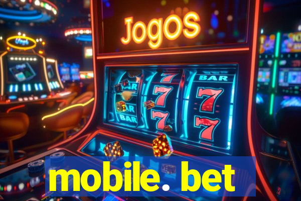 mobile. bet