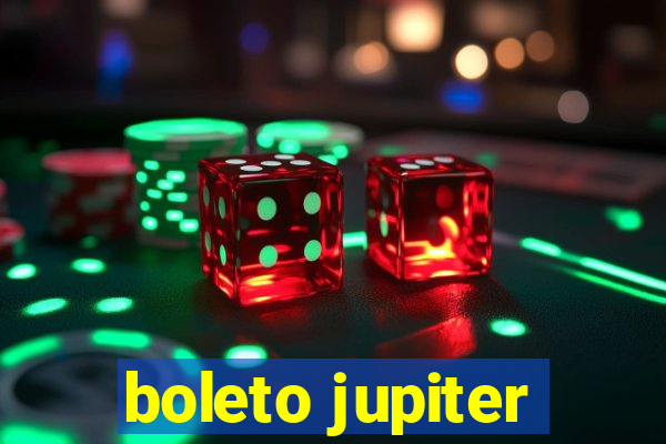 boleto jupiter