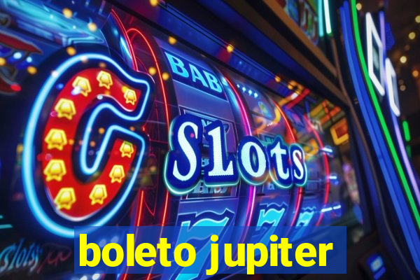 boleto jupiter