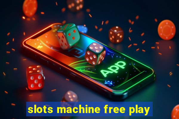 slots machine free play