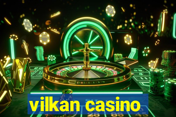 vilkan casino