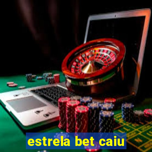 estrela bet caiu