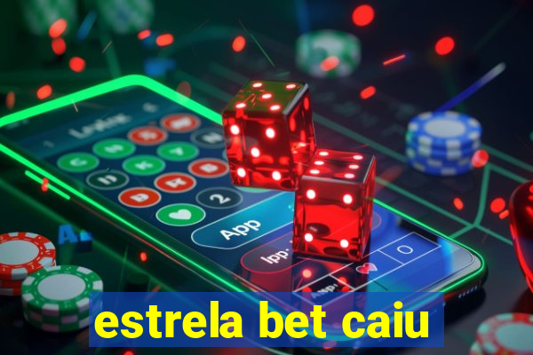 estrela bet caiu