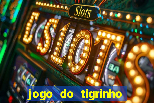 jogo do tigrinho falso para brincar