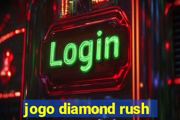 jogo diamond rush