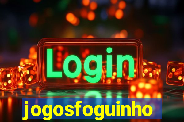 jogosfoguinho