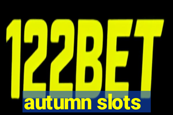 autumn slots