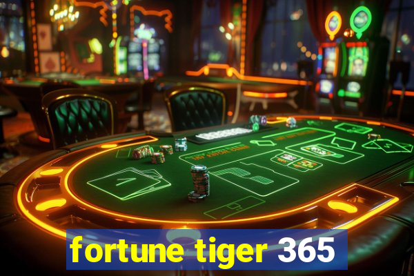 fortune tiger 365