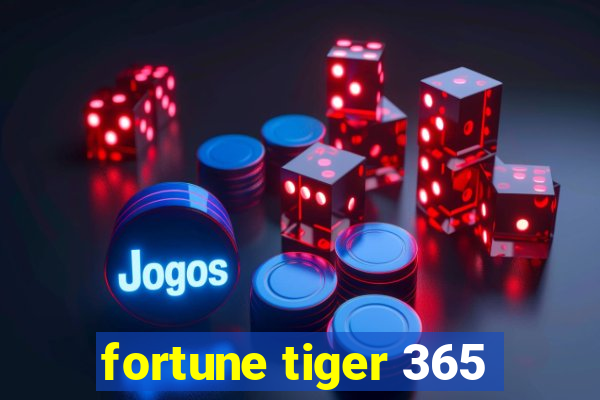 fortune tiger 365