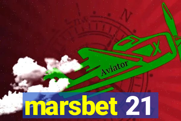 marsbet 21