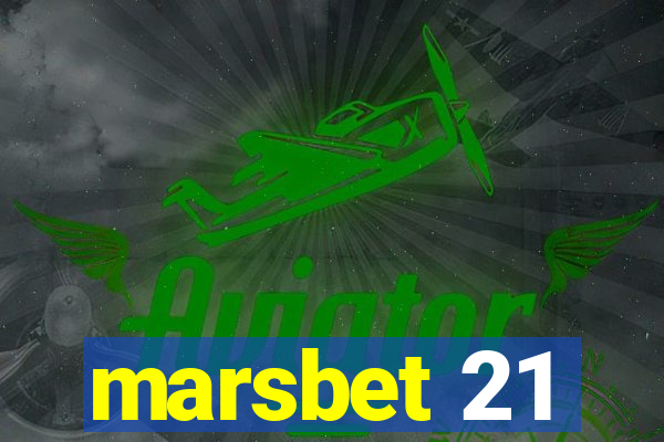 marsbet 21