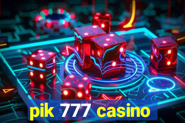 pik 777 casino