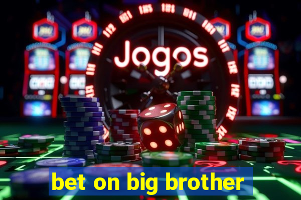 bet on big brother