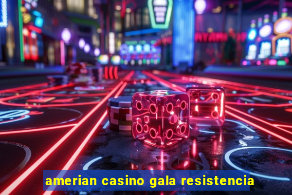 amerian casino gala resistencia