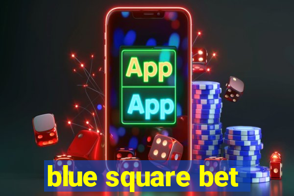 blue square bet