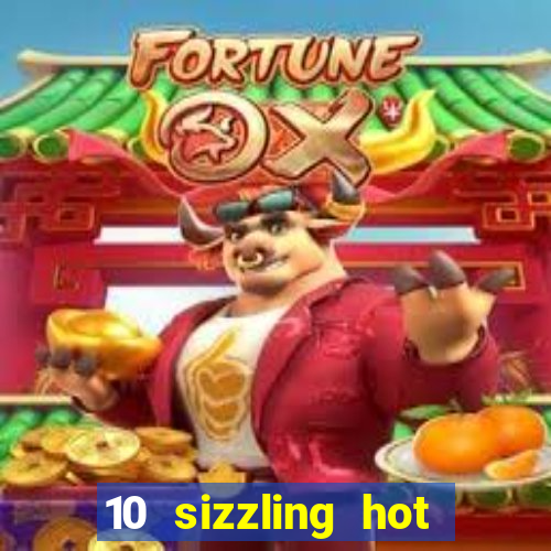 10 sizzling hot deluxe casino