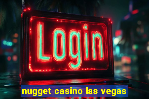 nugget casino las vegas