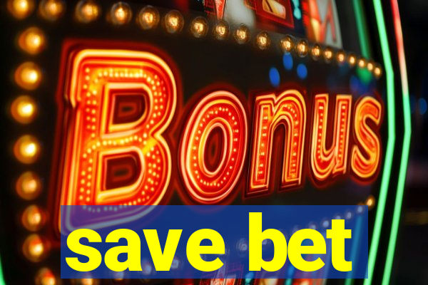 save bet