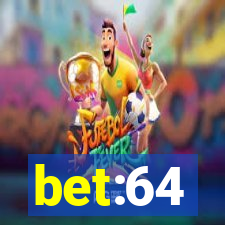 bet:64