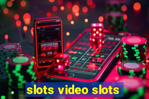 slots video slots