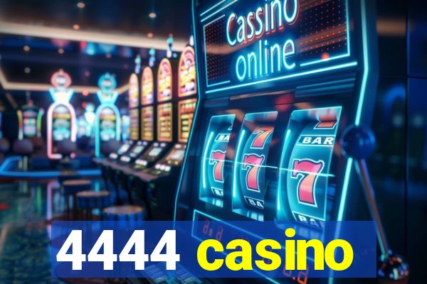 4444 casino