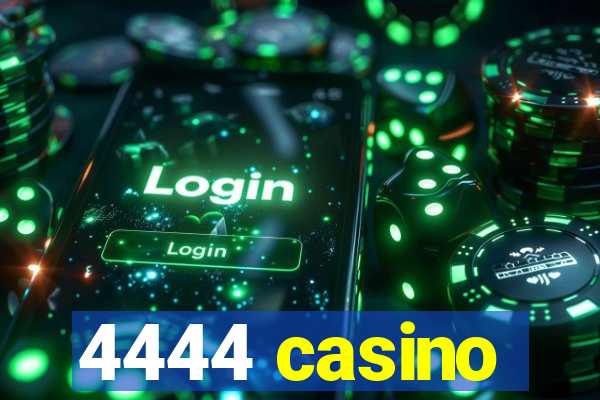 4444 casino