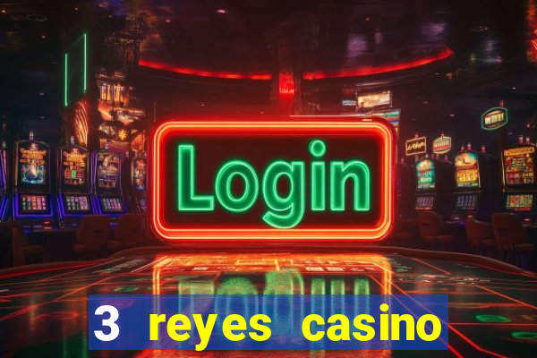 3 reyes casino juegos populares login