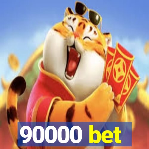 90000 bet