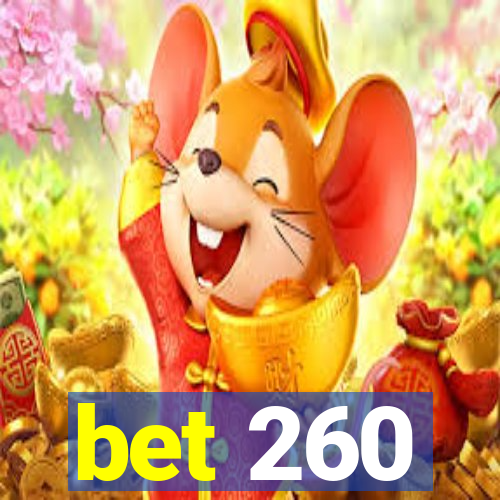 bet 260